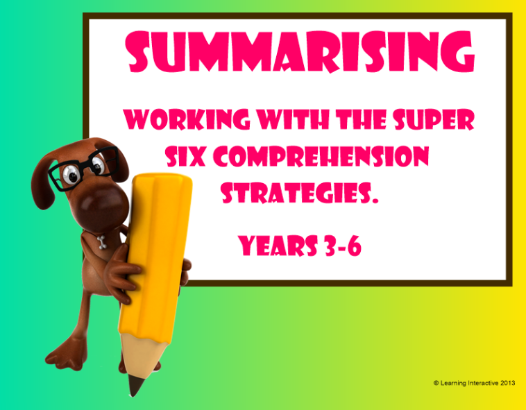 Working With The Super Six Comprehension Strategies Summarising 